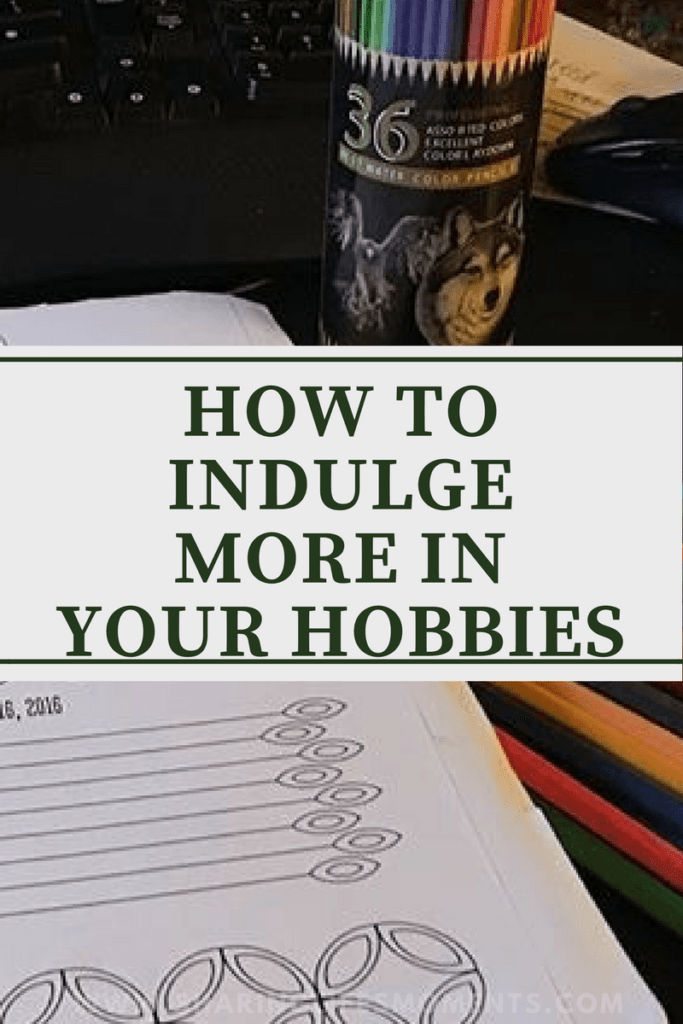 Making time to indulge more in your hobbies is vital for your self-care. Here are some tips to make that happen despite busy lives.