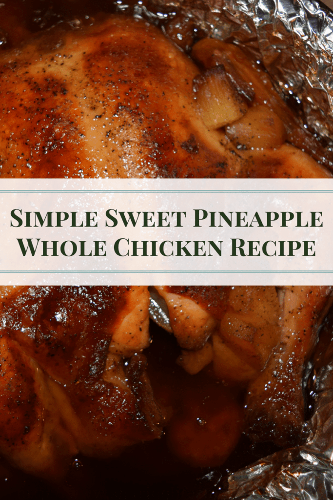 This Simple Sweet Pineapple Whole Chicken Recipe is so delicious that young and old alike will savor eating every bit. Come see why it's a family favorite.