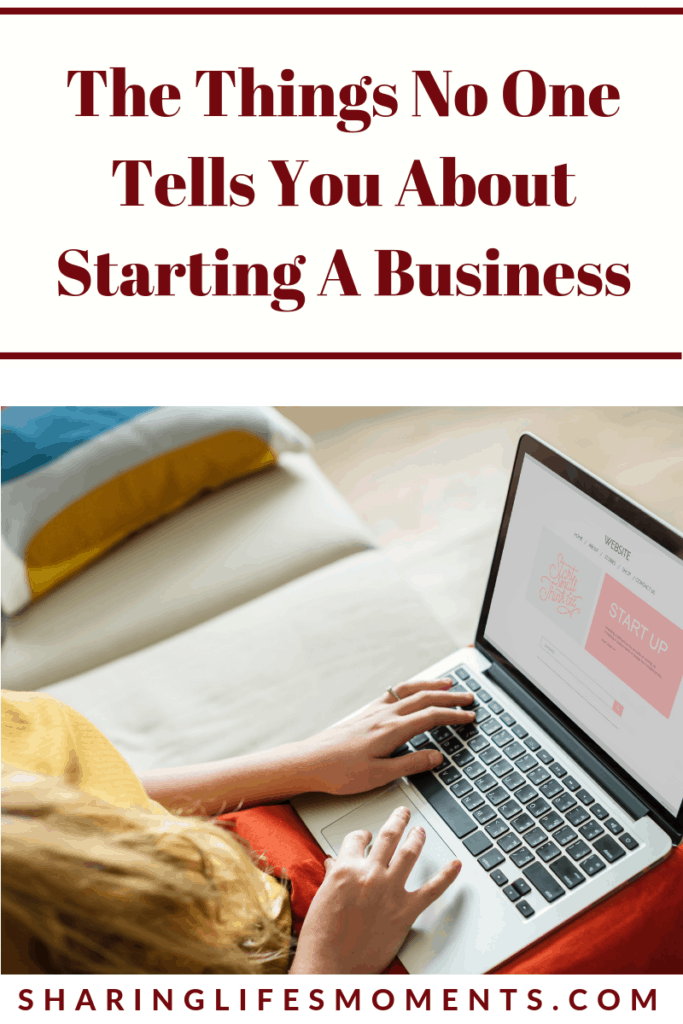 The Things No One Tells You About Starting A Business - Sharing Life's ...