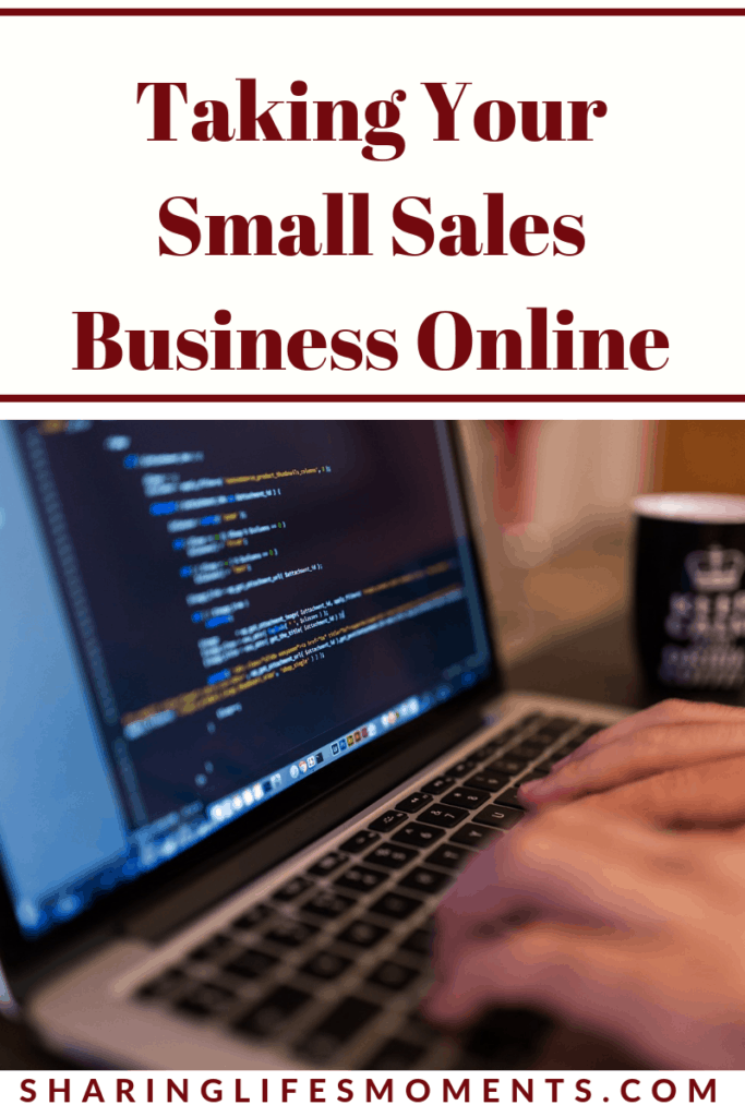 Taking Your Small Sales Business Online 1 Whether your small sales business online is a side project or your full time income earner, these tips will help you to grow your business.