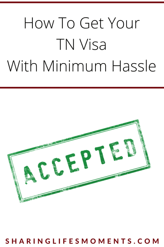 How to Get Your TN Visa with Minimum Hassle 1 Follow this advice to get your TN Visa with minimum hassle. What part of this advice are you already following?