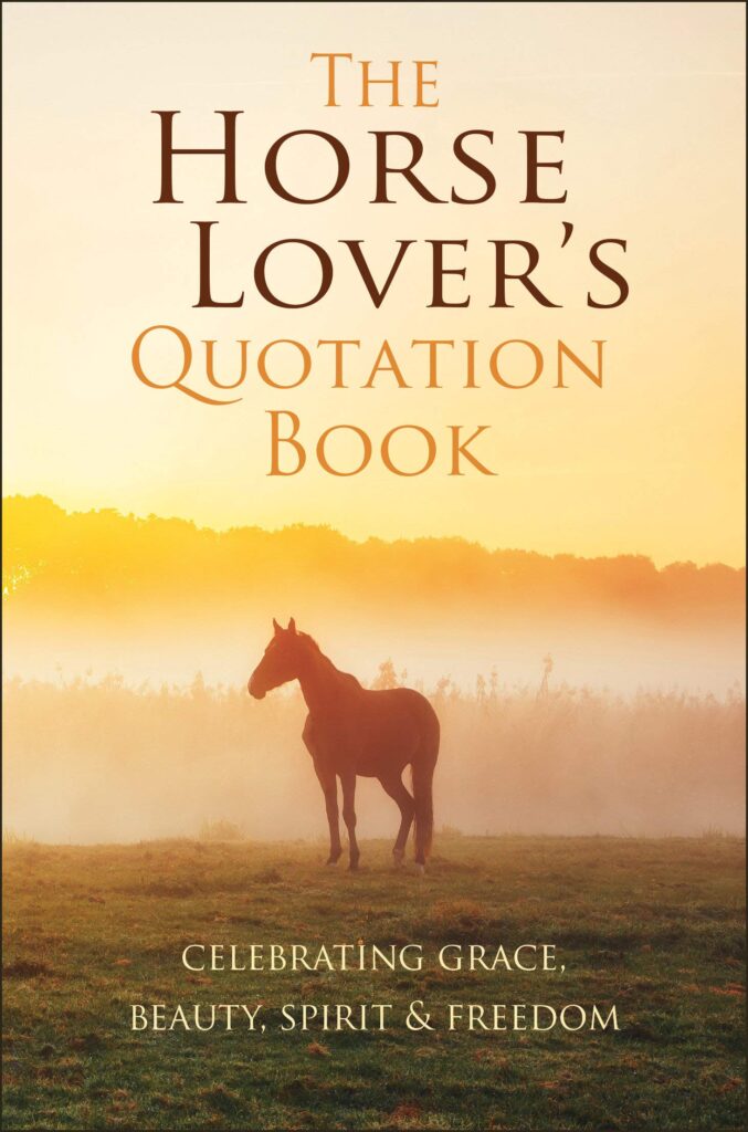 Enter to Win The Horse Lover's Quotation Book in this giveaway. This is an ideal gift for the horse lover in your life.