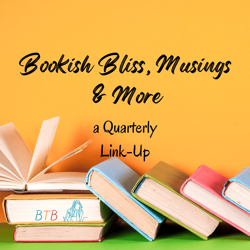 Bookish Bliss, Musings & More Link-Up Party is ready. Let's get to know each other #BloggersWanted. #BloggersConnecting #QuarterlyBookishParty #BloggerLife