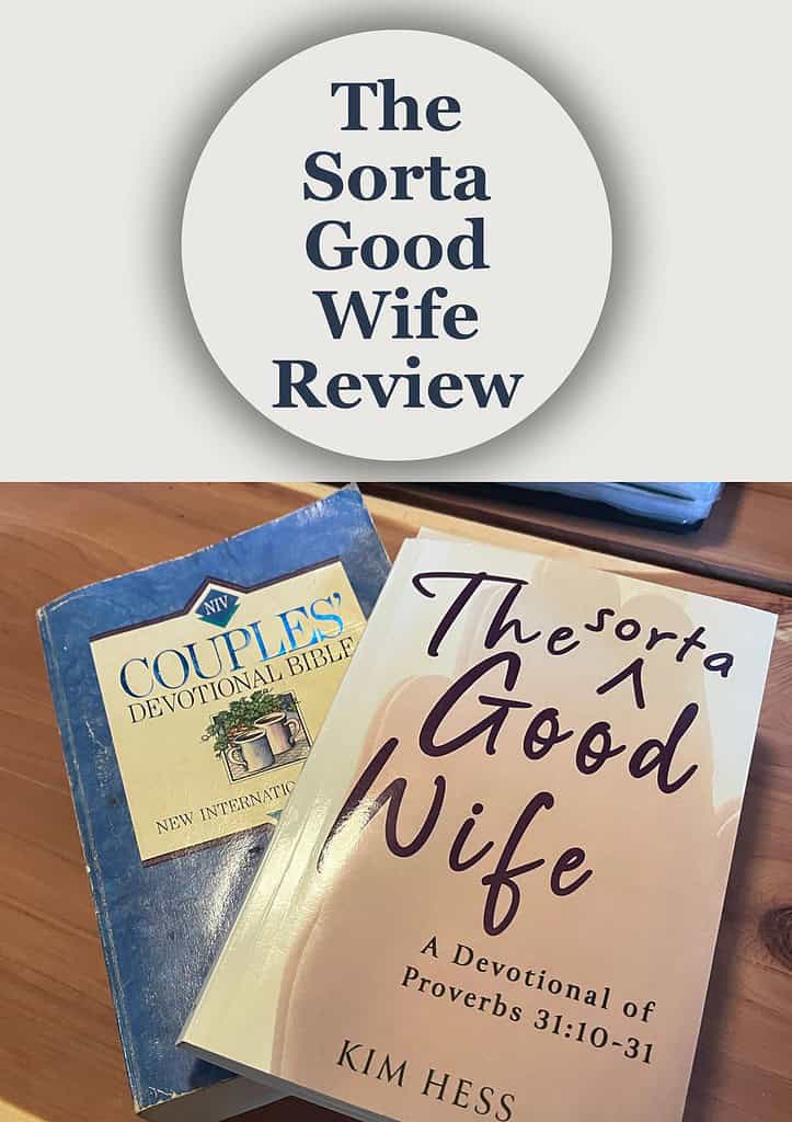 The Sorta Good Wife: A Devotional of Proverbs 31:10-31 by Kim Hess Book Tour 4