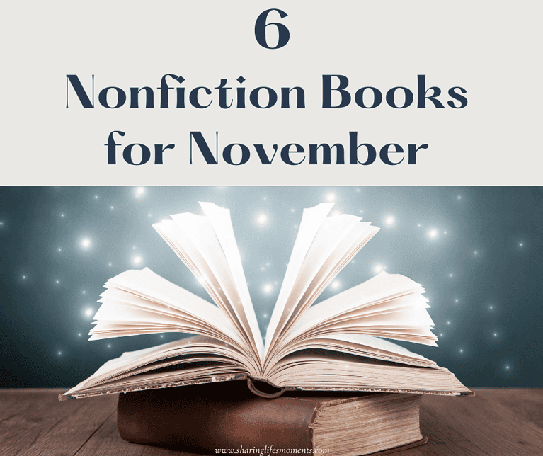 Discover 6 engaging nonfiction books that share life's moments and inspire you this November. Perfect for your reading list! #BookRecommendations #BookLovers #BloggersConnecting #BookReviews