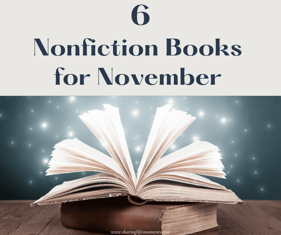 Discover 6 engaging nonfiction books that share life's moments and inspire you this November. Perfect for your reading list! #BookRecommendations #BookLovers #BloggersConnecting #BookReviews