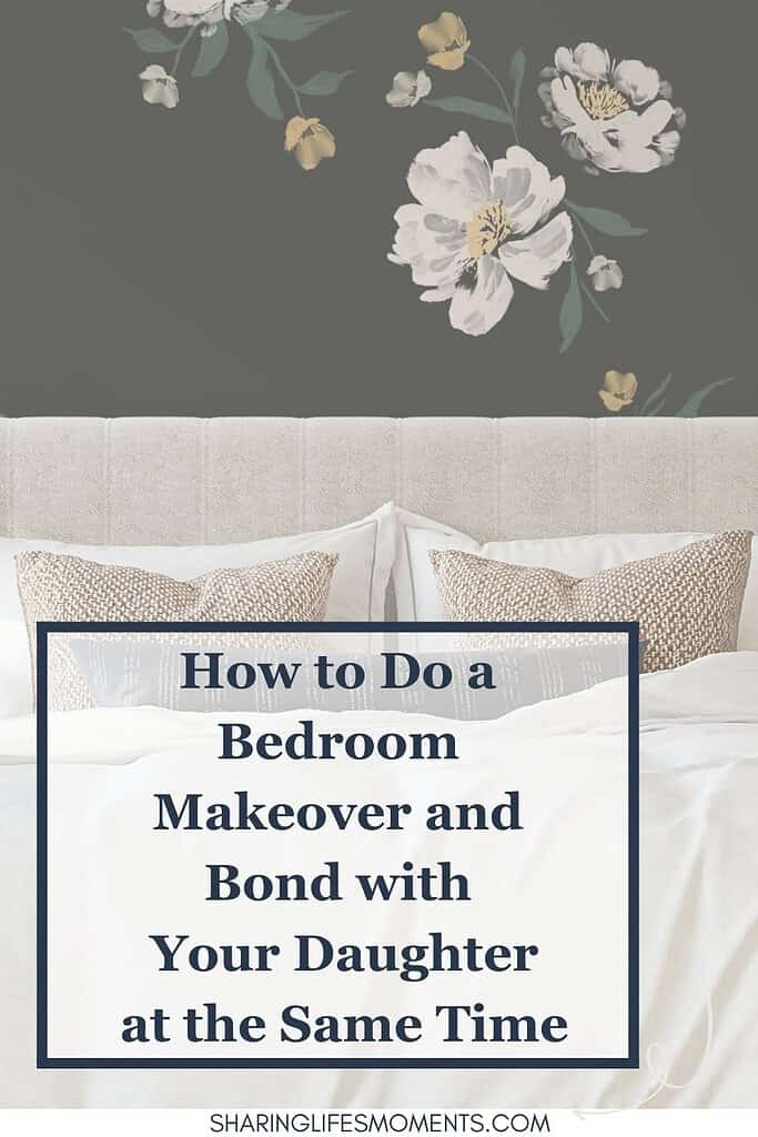How to Do a Bedroom Makeover and Bond with Your Daughter at the Same Time 2 How to Do a Bedroom Makeover and Bond with Your Daughter at the Same Time 2