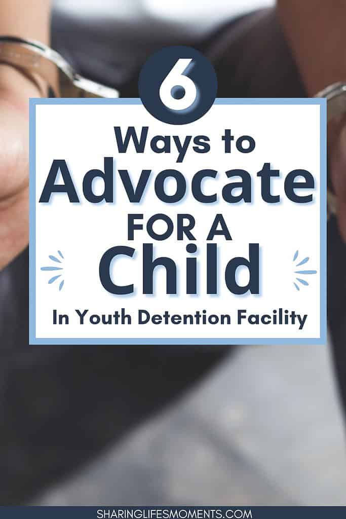 How to Advocate for a Child in a Youth Detention Facility 1