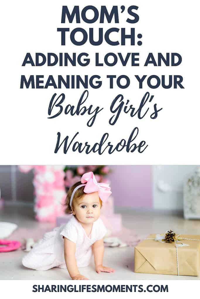Mom’s Touch: Adding Love and Meaning to Your Baby Girl’s Wardrobe 1 Mom’s Touch: Adding Love and Meaning to Your Baby Girl’s Wardrobe 1