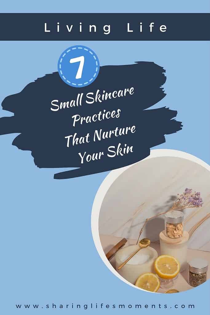 Small Skincare Practices That Nurture Your Skin 2 Small Skincare Practices That Nurture Your Skin 2