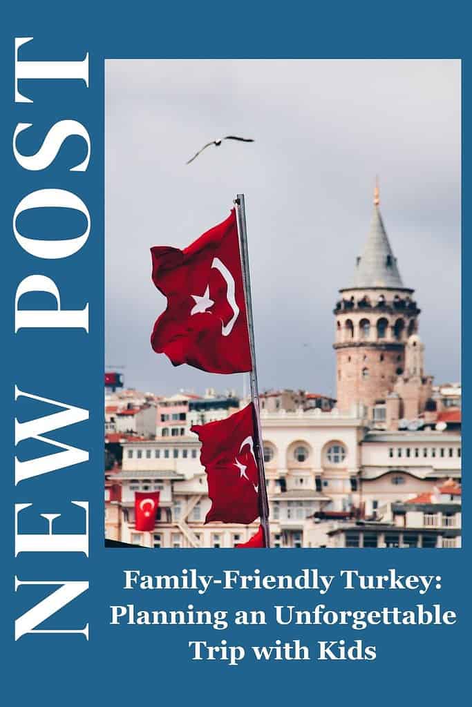 Family-Friendly Turkey: Planning an Unforgettable Trip with Kids 2
