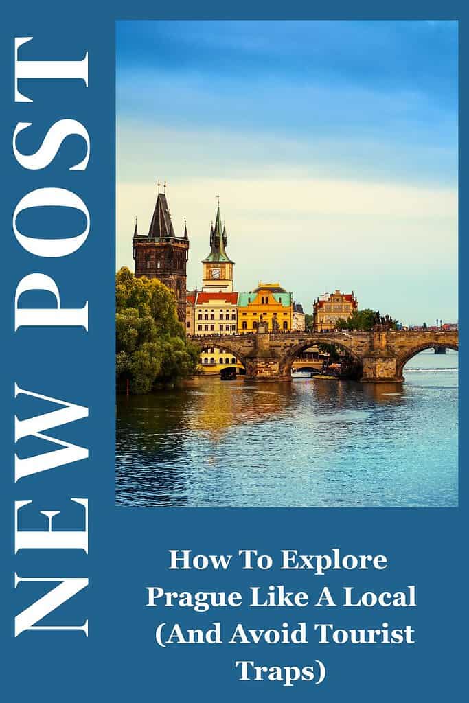 How To Explore Prague Like A Local (And Avoid Tourist Traps) 2 How To Explore Prague Like A Local (And Avoid Tourist Traps) 2