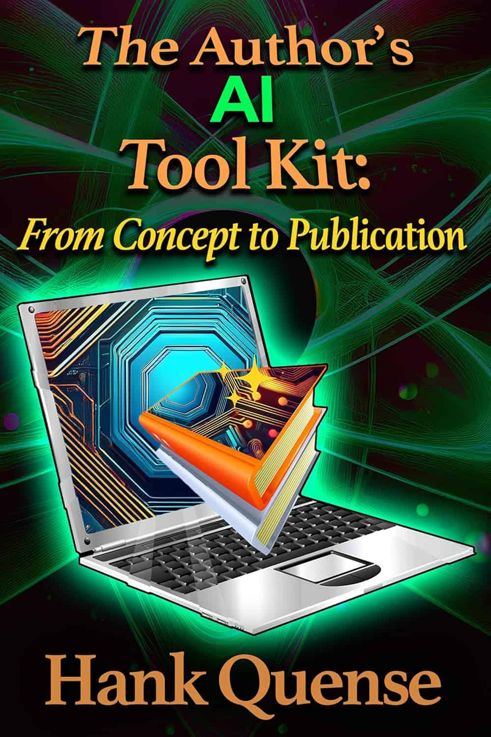 The Author’s AI Toolkit: From Concept to Publication by Hank Quense