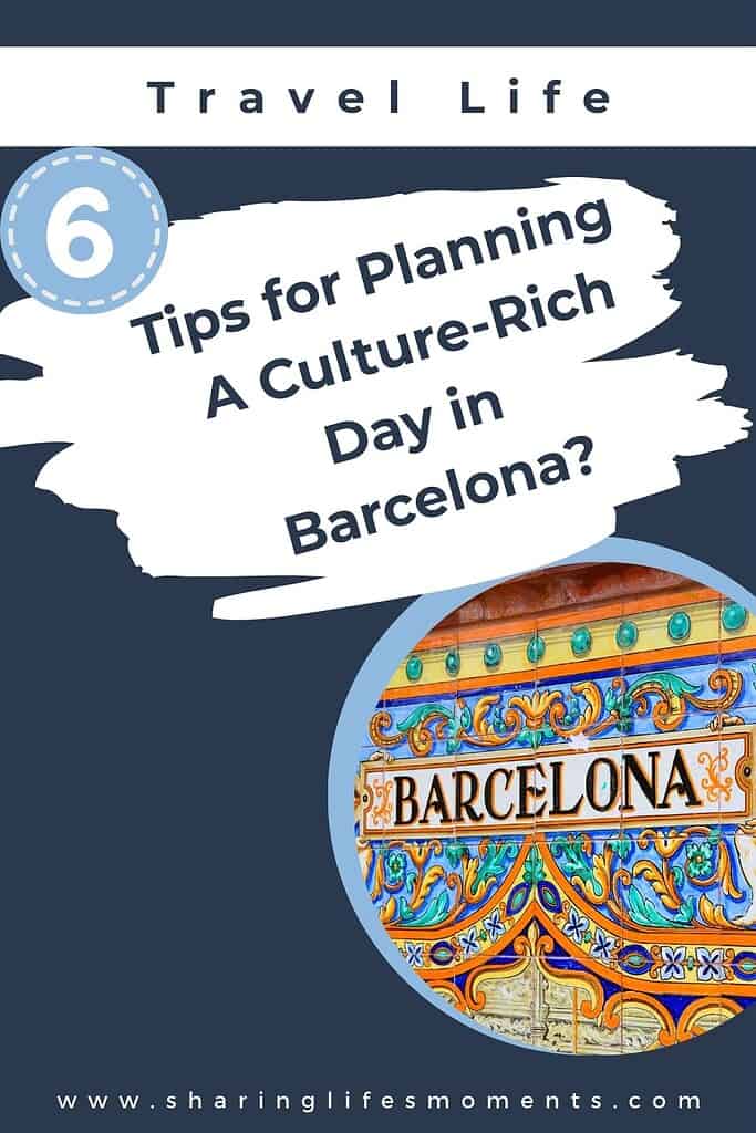 How to Plan A Culture-Rich Day in Barcelona? 1 How to Plan A Culture-Rich Day in Barcelona? 1