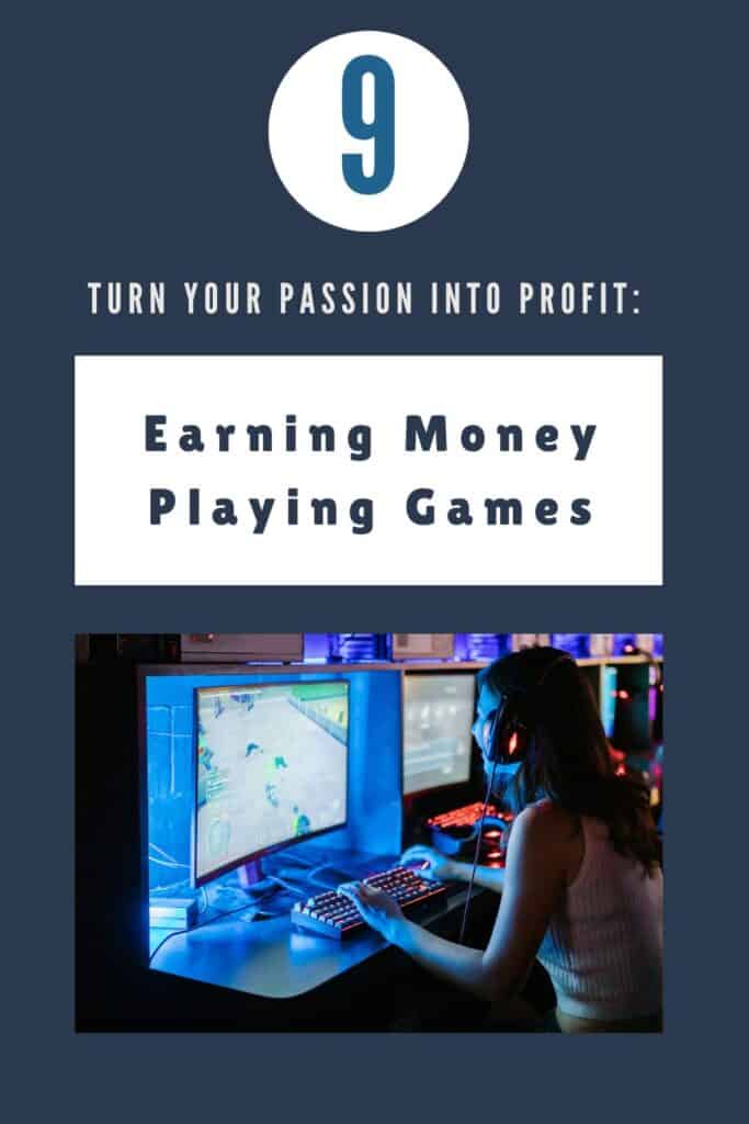 Turn Your Passion Into Profit: Earning Money Playing Games 1 Turn Your Passion Into Profit: Earning Money Playing Games 1