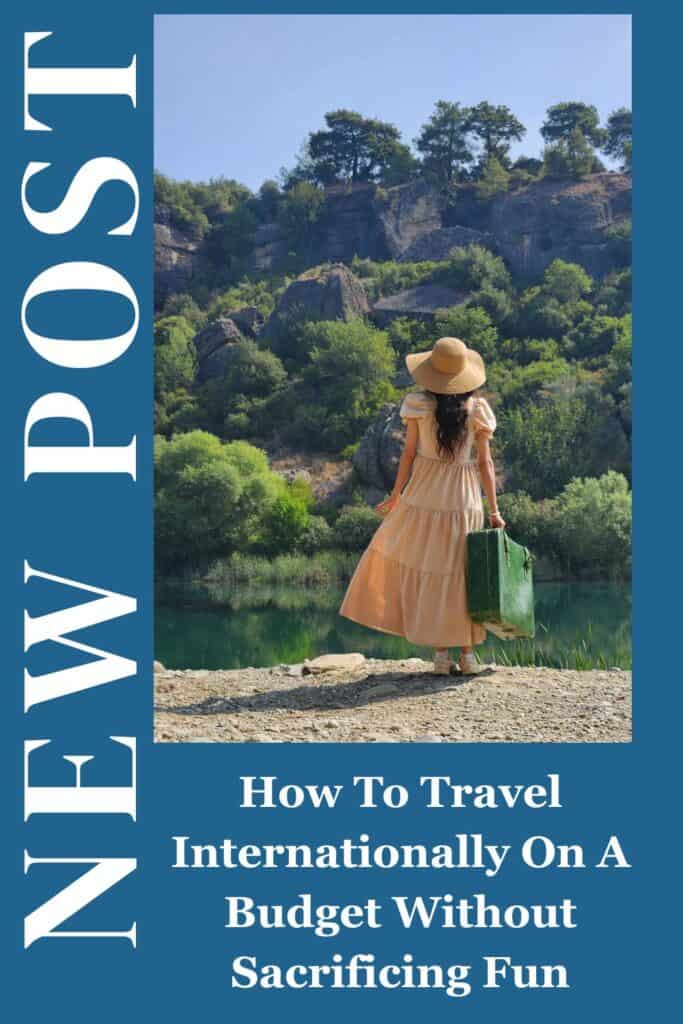 How To Travel Internationally On A Budget Without Sacrificing Fun 1