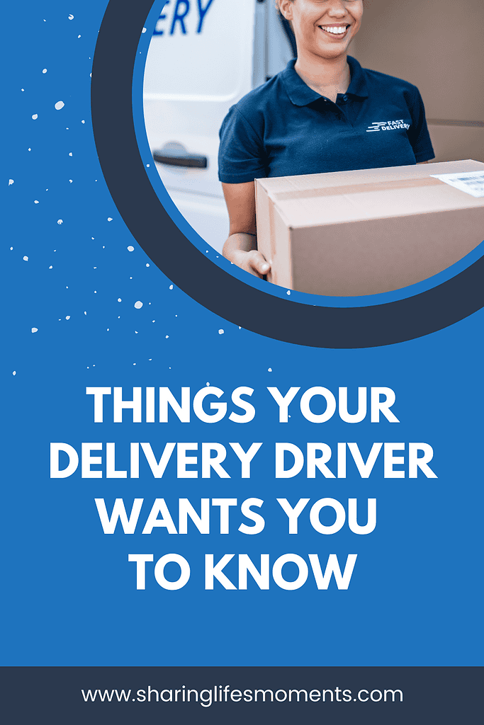 Things Your Delivery Driver Wants You To Know 6