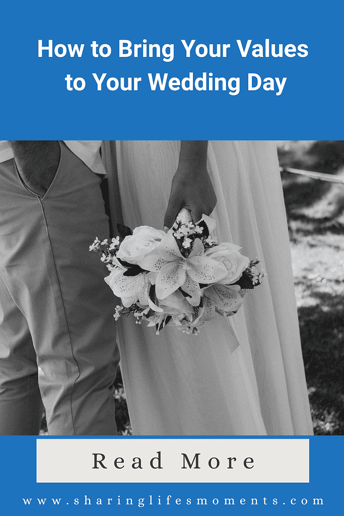 How to Bring Your Values to Your Wedding Day 1 How to Bring Your Values to Your Wedding Day 1
