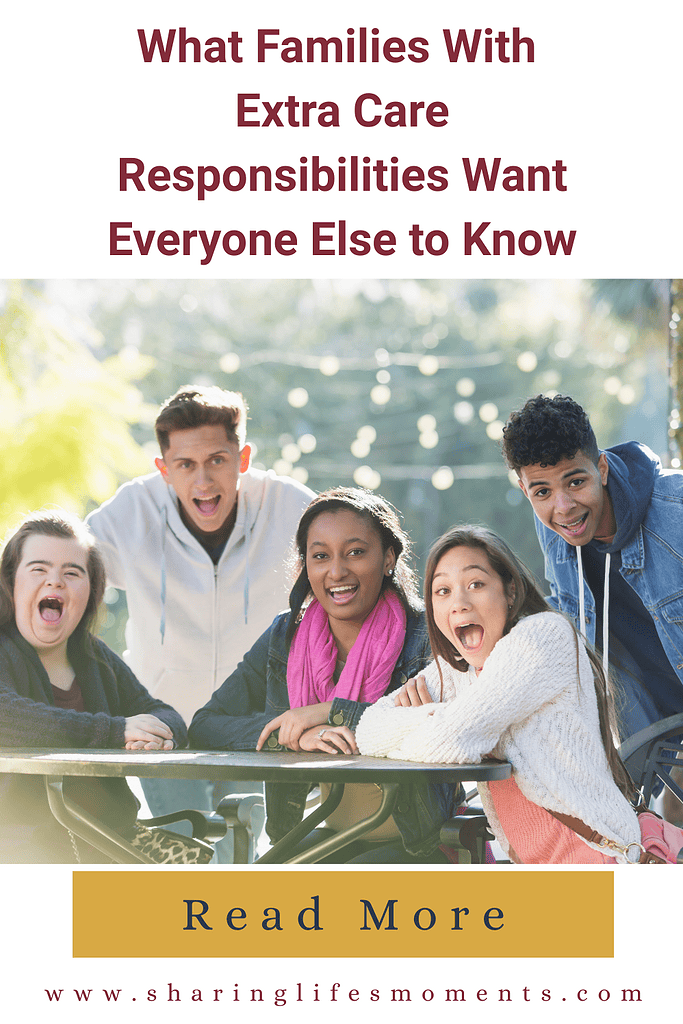 What Families With Extra Care Responsibilities Want Everyone Else to Know 2 What Families With Extra Care Responsibilities Want Everyone Else to Know 2