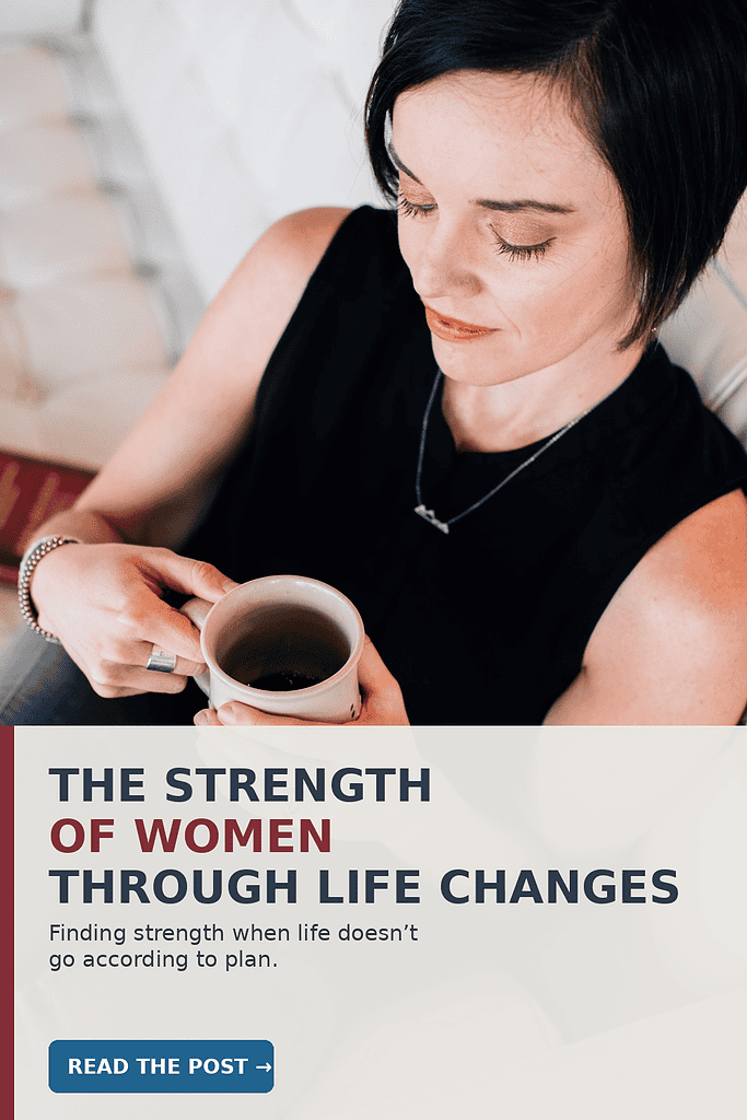 The Strength of Women Through Life Changes 2
