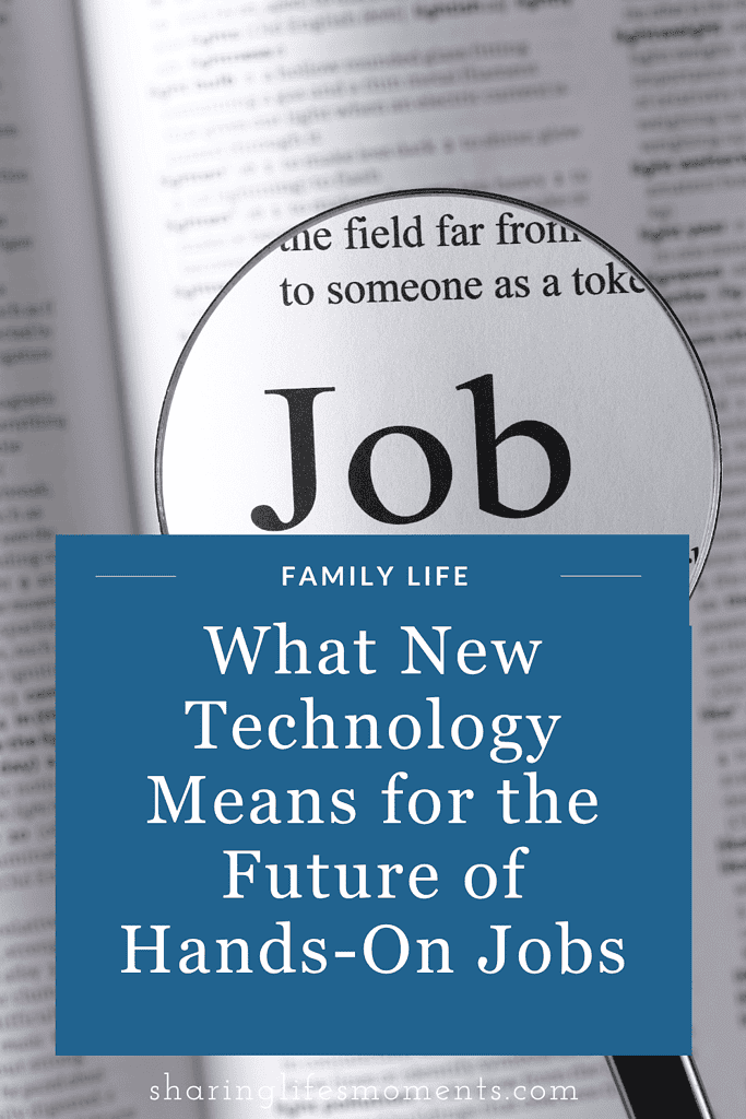 What New Technology Means for the Future of Hands-On Jobs 1 What New Technology Means for the Future of Hands-On Jobs 1